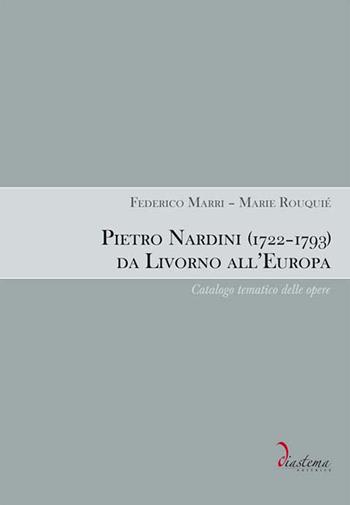 Pietro Nardini (1722-1793) da Livorno all'Europa. Catalogo tematico delle opere - Federico Marri, Marie Rouquié - Libro Diastema 2017, Clio | Libraccio.it