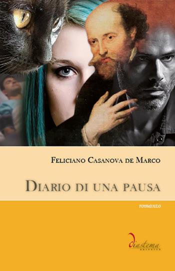 Diario di una pausa - Feliciano Casanova De Marco - Libro Diastema 2018, Talia | Libraccio.it