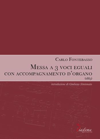 Messa a 3 voci eguali con accompagnamento d'organo - Carlo Fontebasso - Libro Diastema 2019, Euterpe | Libraccio.it