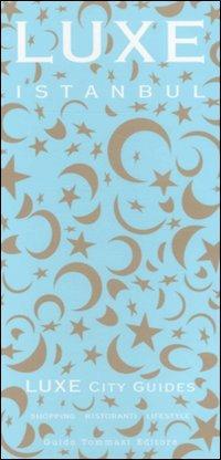 Istanbul  - Libro Luxe City Guides 2010 | Libraccio.it