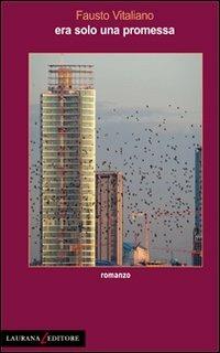 Era solo una promessa - Fausto Vitaliano - Libro Laurana Editore 2012, Rimmel narrativa italiana | Libraccio.it