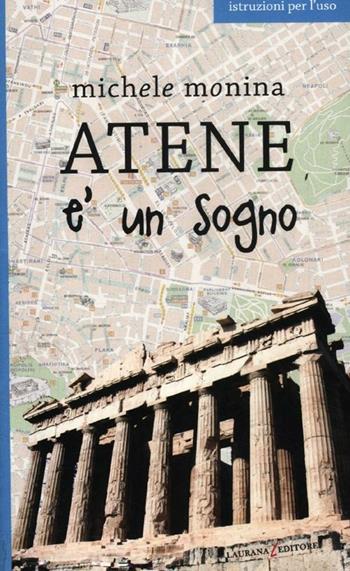 Atene è un sogno - Michele Monina - Libro Laurana Editore 2012, Europe | Libraccio.it