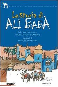 La storia di Alì Babà - Virginia Galante Garrone - Libro Notes Edizioni 2011, La carovana del nomade | Libraccio.it