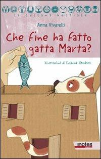 Che fine ha fatto gatta Marta? - Anna Vivarelli - Libro Notes Edizioni 2011, La collana bestiale | Libraccio.it