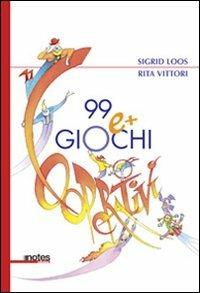 99 e più giochi cooperativi - Sigrid Loos, Rita Vittori - Libro Notes Edizioni 2011 | Libraccio.it