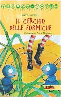 Il cerchio delle formiche - Marco Tomatis - Libro Notes Edizioni 2012, La collana bestiale | Libraccio.it
