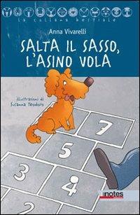 Salta il sasso, l'asino vola - Anna Vivarelli - Libro Notes Edizioni 2012, La collana bestiale | Libraccio.it