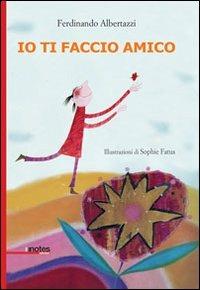 Io ti faccio amico - Ferdinando Albertazzi - Libro Notes Edizioni 2012, Nuvole | Libraccio.it