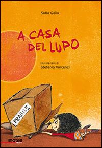 A casa del lupo - Sofia Gallo - Libro Notes Edizioni 2013, Nuvole | Libraccio.it