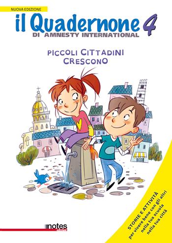 Il quadernone di Amnesty International. Ediz. illustrata. Vol. 4: Piccoli cittadini crescono  - Libro Notes Edizioni 2015 | Libraccio.it