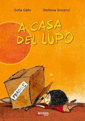 A casa del lupo. Ediz. illustrata - Sofia Gallo, Stefania Vincenzi - Libro Notes Edizioni 2015, Nuvole | Libraccio.it