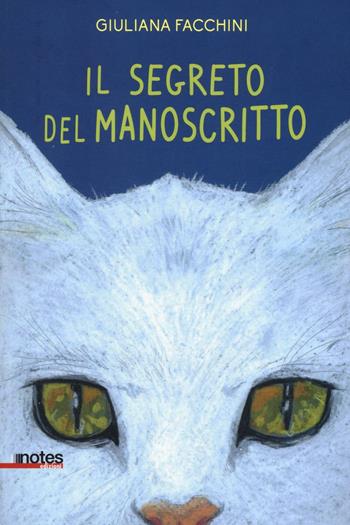 Il segreto del manoscritto - Giuliana Facchini - Libro Notes Edizioni 2016, Schegge | Libraccio.it
