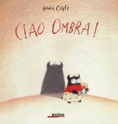 Ciao ombra!