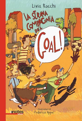 La strana compagnia del goal! - Livia Rocchi - Libro Notes Edizioni 2020, Nuvole | Libraccio.it