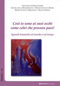 Così io sono ai suoi occhi come colei che procura pace (Ct 8,10). Sguardi femminili sul mondo e sul tempo - Anastasia di Gerusalemme, Aurora della Resurrezione, Maria Concetta Bomba - Libro Graphe.it 2011, Pneuma | Libraccio.it