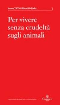 Per vivere senza crudeltà sugli animali - Tito Brandsma - Libro Graphe.it 2013, Parva | Libraccio.it
