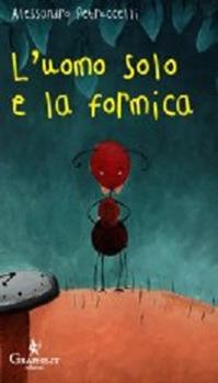 L' uomo solo e la formica - Alessandro Petruccelli - Libro Graphe.it 2013, I libri di Margherita | Libraccio.it