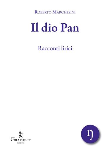 Il dio Pan - Roberto Marchesini - Libro Graphe.it 2015, I quaderni di Animot | Libraccio.it