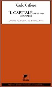 Il capitale di Karl Marx. Compendio dialogo fra Crepafame e Succhiasangue