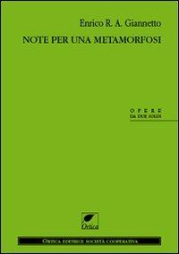 Note per una metamorfosi - Enrico Giannetto - Libro Ortica Editrice 2011, Gli artigli | Libraccio.it