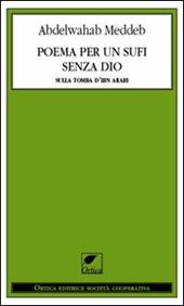 Poema per un sufi senza Dio. Sulla tomba d'Ibn Arabi