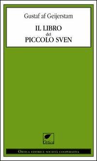 Il libro del piccolo Sven - Gustaf A. Geijerstam - Libro Ortica Editrice 2013, Le ombre | Libraccio.it