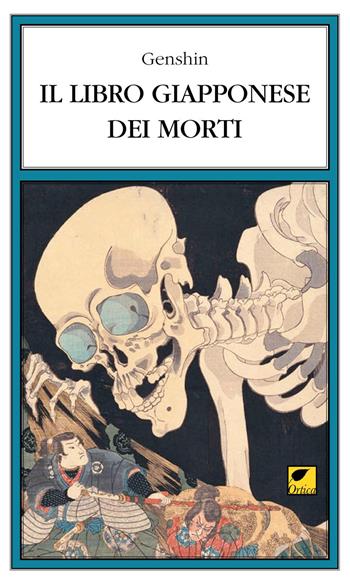 Il libro giapponese dei morti - Genshin - Libro Ortica Editrice 2018, Le ombre | Libraccio.it