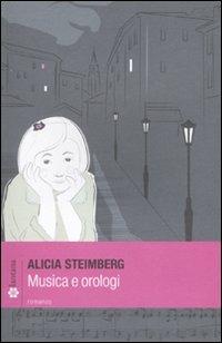 Musica e orologi - Alicia Steimberg - Libro Lantana Editore 2011, Le stelle | Libraccio.it