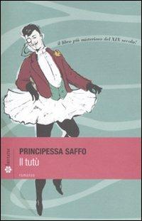 Il tutù - Principessa Saffo - Libro Lantana Editore 2011, Le stelle | Libraccio.it