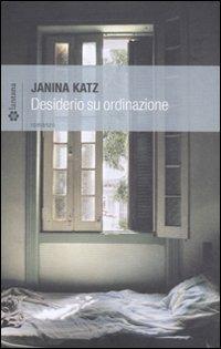 Desiderio su ordinazione - Janina Katz - Libro Lantana Editore 2012, Le stelle | Libraccio.it