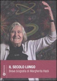 Il secolo lungo. Breve biografia di Margherita Hack. DVD. Con libro  - Libro Lantana Editore 2011 | Libraccio.it