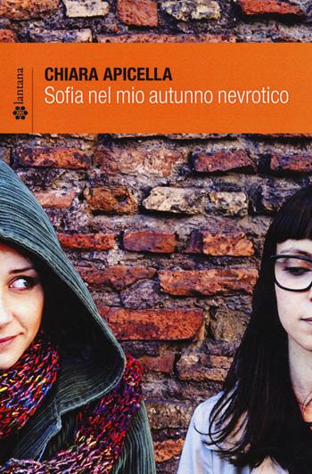 Sofia nel mio autunno nevrotico - Chiara Apicella - Libro Lantana Editore 2014, Le stelle | Libraccio.it