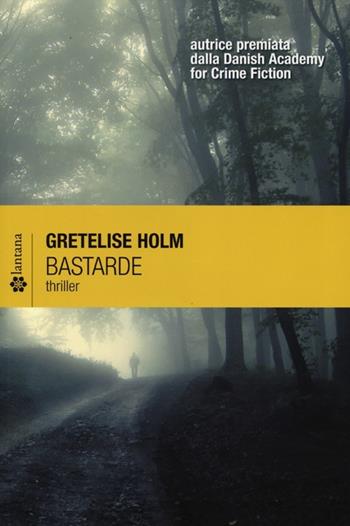 Bastarde - Gretelise Holm - Libro Lantana Editore 2012, Le stelle | Libraccio.it