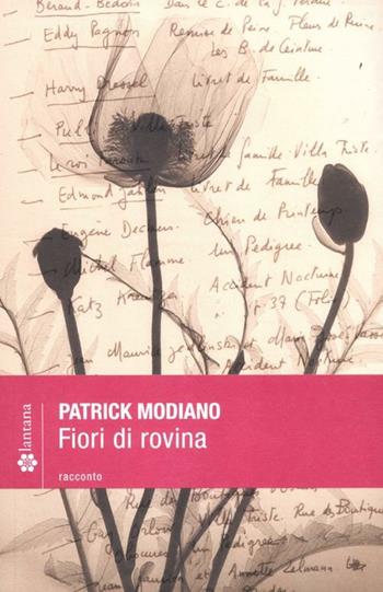 Fiori di rovina - Patrick Modiano - Libro Lantana Editore 2012, Le stelle | Libraccio.it