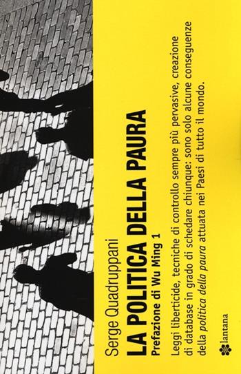 La politica della paura - Serge Quadruppani - Libro Lantana Editore 2013, Gazometro | Libraccio.it