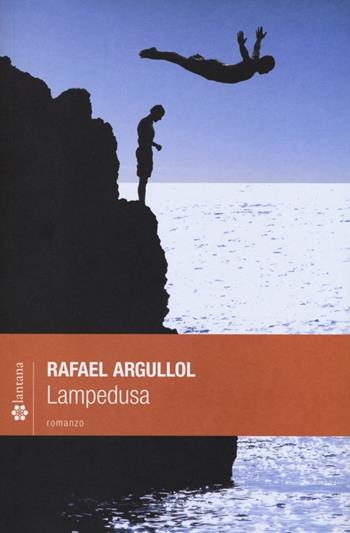 Lampedusa - Rafael Argullol - Libro Lantana Editore 2012, Le stelle | Libraccio.it