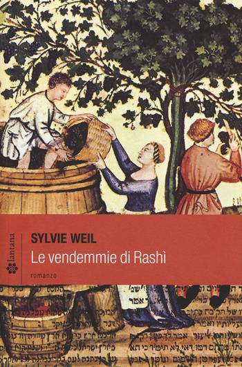 Le vendemmie di Rashì - Sylvie Weil - Libro Lantana Editore 2015, Le stelle | Libraccio.it