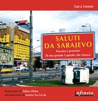 Saluti da Sarajevo - Luca Leone - Libro Infinito Edizioni 2015, Orienti | Libraccio.it