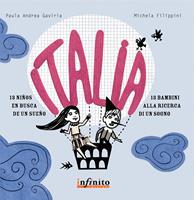 Italia. Tredici bambini alla ricerca di un sogno - Filippini, Gaviria - Libro Infinito Edizioni 2015 | Libraccio.it