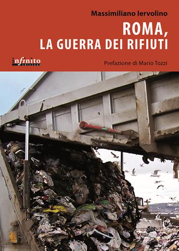 Roma, la guerra dei rifiuti - Massimiliano Iervolino - Libro Infinito Edizioni 2013, I saggi | Libraccio.it