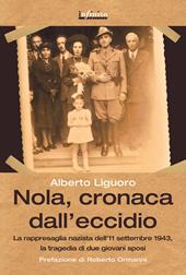 Nola, cronaca dall'eccidio. La rappresaglia nazista dell'11 settembre 1943, la tragedia di due giovani sposi