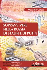 Sopravvivere nella Russia di Stalin e di Putin - Massimo Ceresa - Libro Infinito Edizioni 2013, Orienti | Libraccio.it