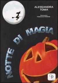 Notte di magia - Alessandra Toma - Libro GP Edizioni 2010 | Libraccio.it