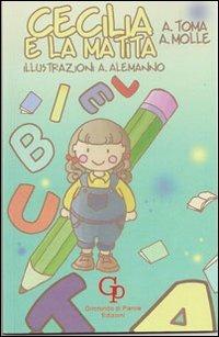 Cecilia e la matita - Andrea Molle, Alessandra Toma - Libro GP Edizioni 2011, 1...2...3... Leggo! | Libraccio.it