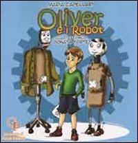 Oliver e i robot - Maria Capellari - Libro GP Edizioni 2012, Leggi, immagina | Libraccio.it