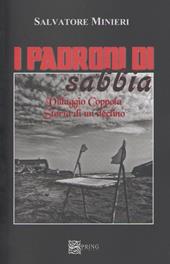 I padroni di sabbia. Villaggio Coppola. Storia di un declino