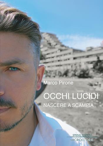 Occhi lucidi - Marco Pirone - Libro Spring Edizioni 2019 | Libraccio.it