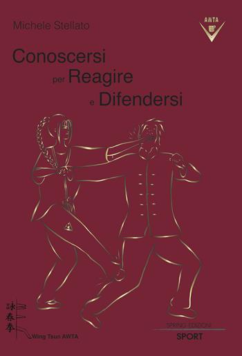 Conoscersi per reagire e difendersi - Michele Stellato - Libro Spring Edizioni 2019 | Libraccio.it