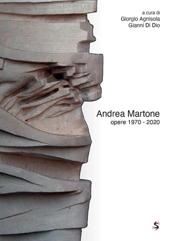 Andrea Martone opere 1970-2020. Ediz. illustrata  - Libro Spring Edizioni 2022 | Libraccio.it