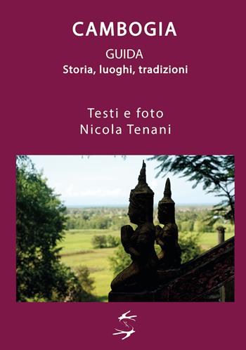 Guida alla Cambogia. Storia, luoghi, tradizioni - Nicola Tenani - Libro Spring Edizioni 2023 | Libraccio.it